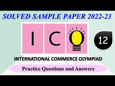 ICO 2022-23 | CLASS – 12 | International Commerce Olympiad | Solved Sample Paper | Olympiad Practice