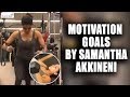 Samantha Workout Video-True Motivational