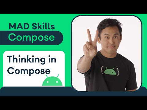 Intuitive: Thinking in Compose – MAD Skills