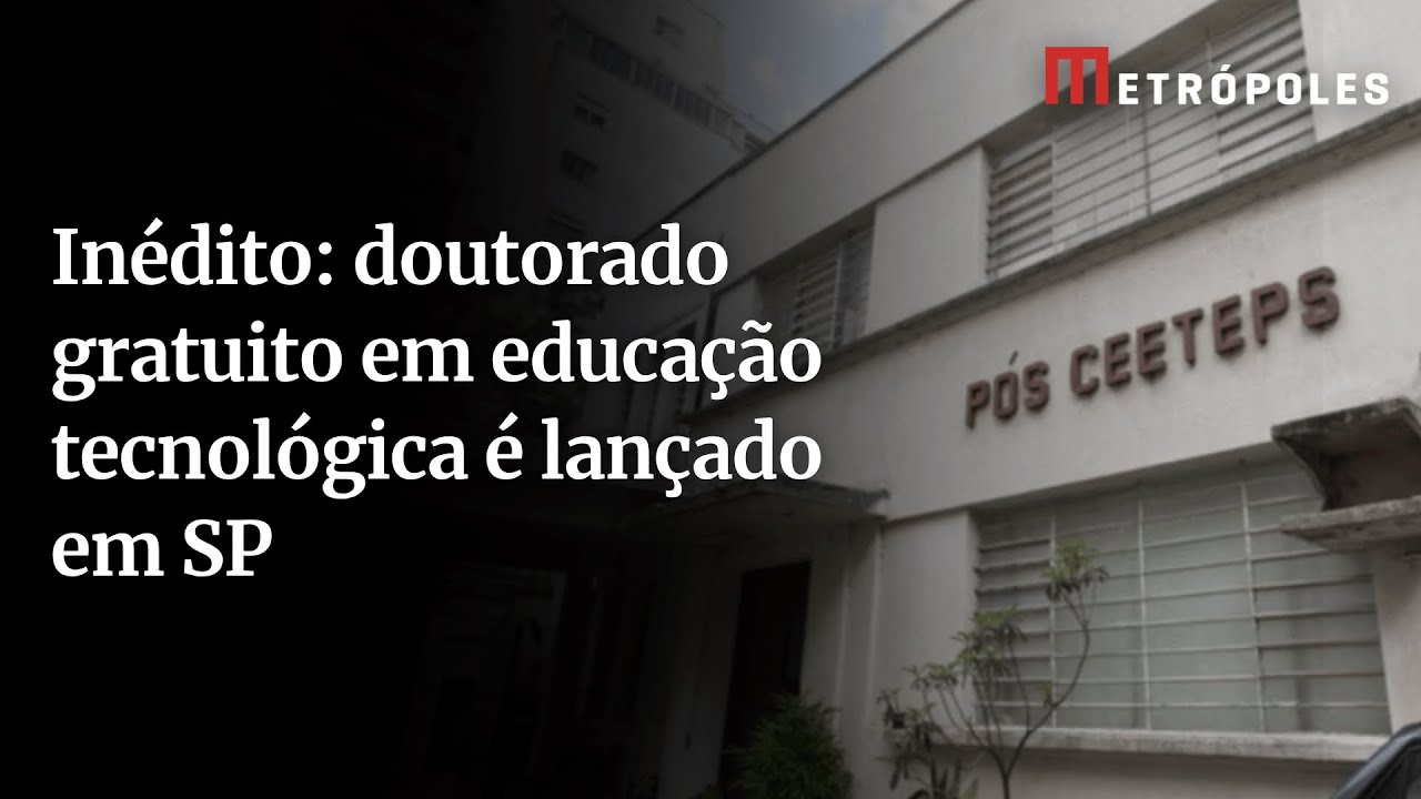 Inédito doutorado gratuito em educação tecnológica é lançado em SP