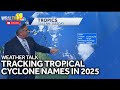 Weather Talk: 2025 tropical cyclone names