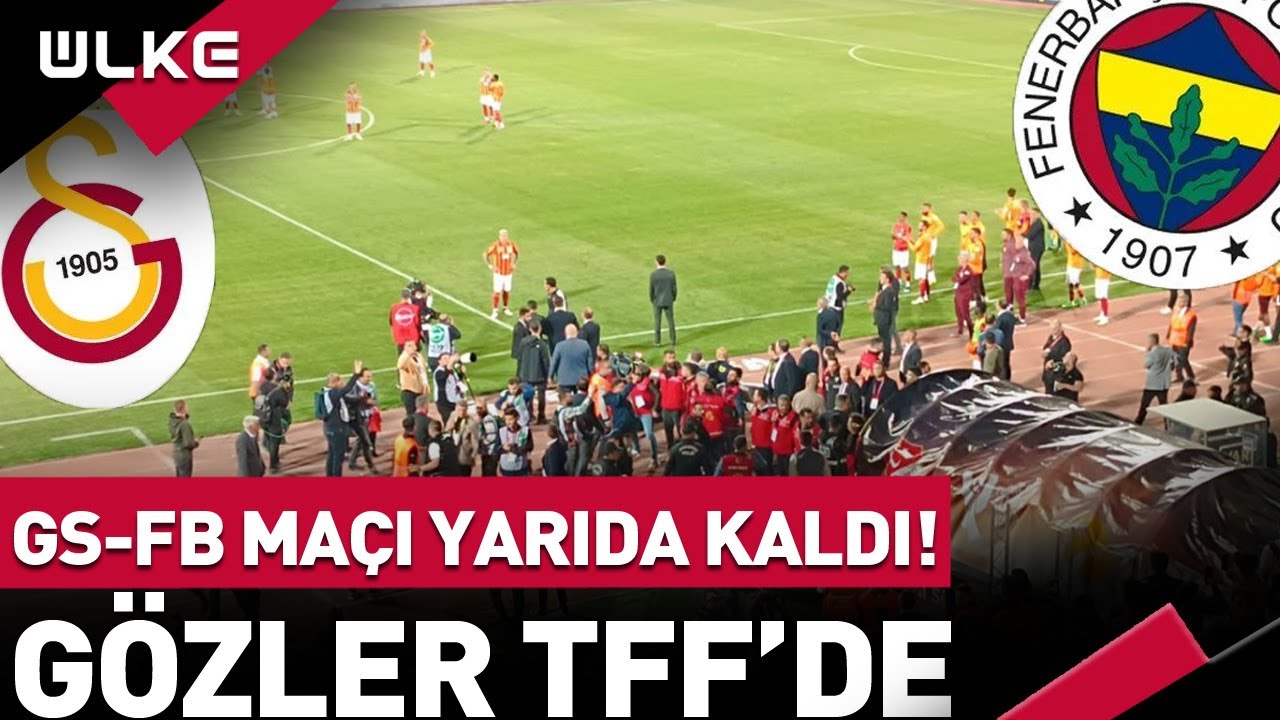 Galatasaray-Fenerbahçe Süper Kupa Maçı Yarıda Kaldı! Gözler TFF'de #haber
