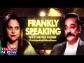 Frankly Speaking With Kamal Haasan- Full Interview