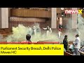 Parliament Security Breach | Delhi Police Moves HC | NewsX