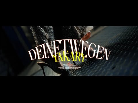 YAKARY - DEINETWEGEN FULL TRACK (OFFICIAL 4K VIDEO)
