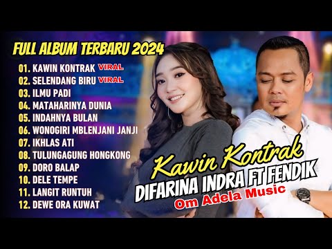KAWIN KONTRAK - DIFARINA INDRA ADELLA FT FENDIK ADELLA | OM ADELLA FULL ALBUM