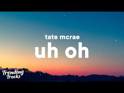 Tate McRae - uh oh (Clean - Lyrics)