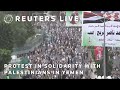 LIVE: Protest in solidarity with Palestinians in Yemen