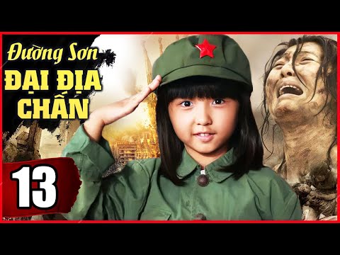 Phim Bộ Tình Cảm Trung Quốc Hay Nhất | Đường Sơn Đại Địa Chấn - Tập 13 | Phim Hay Thuyết Minh