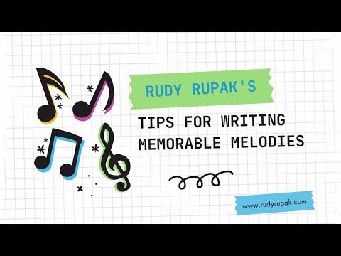 Rudy Rupak's Tips for Writing Memorable Melodies