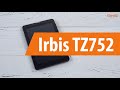 Распаковка планшета Irbis TZ752 / Unboxing Irbis TZ752
