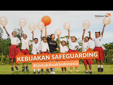 Wahana Visi Indonesia mengajak semua pihak untuk menciptakan lingkungan yang ramah dan aman bagi anak melalui Kebijakan Safeguarding