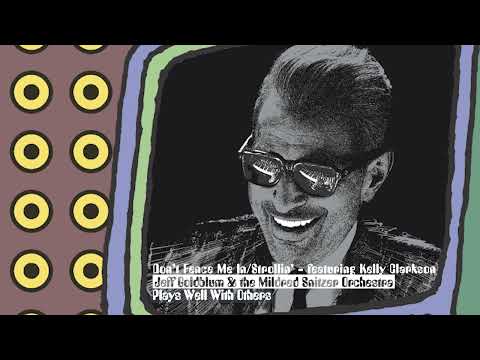 Jeff Goldblum & The Mildred Snitzer Orchestra with Kelly Clarkson - Don't Fence Me In / Strollin'