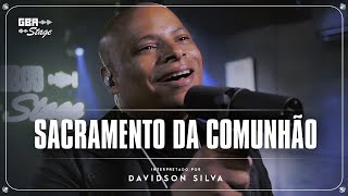 Sacramento da Comunhão - Davidson Silva | GBA Stage