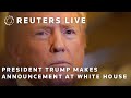 LIVE: President Trump to make an announcement