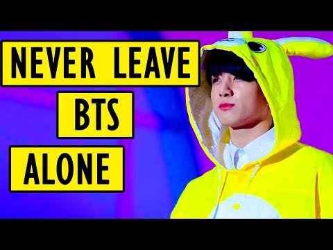 When you leave the BTS members alone