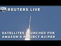 LIVE: Satellites launched for Amazons Project Kuiper