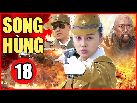 Phim Mới 2022 Thuyết Minh | Song Hùng - Tập 18 | Phim Bộ Hành Động Trung Quốc Hay Nhất 2022