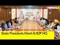 Sources: State Presidents Meet At BJP HQ |  Discussions On Election Results & Swearing-In | NewsX
