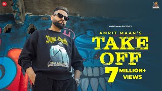 TAKE OFF ~ Amrit Maan | Punjabi Song