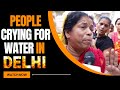 Delhi Water Crisis | Delhi Residents Struggle for Water | #delhi #watercrises