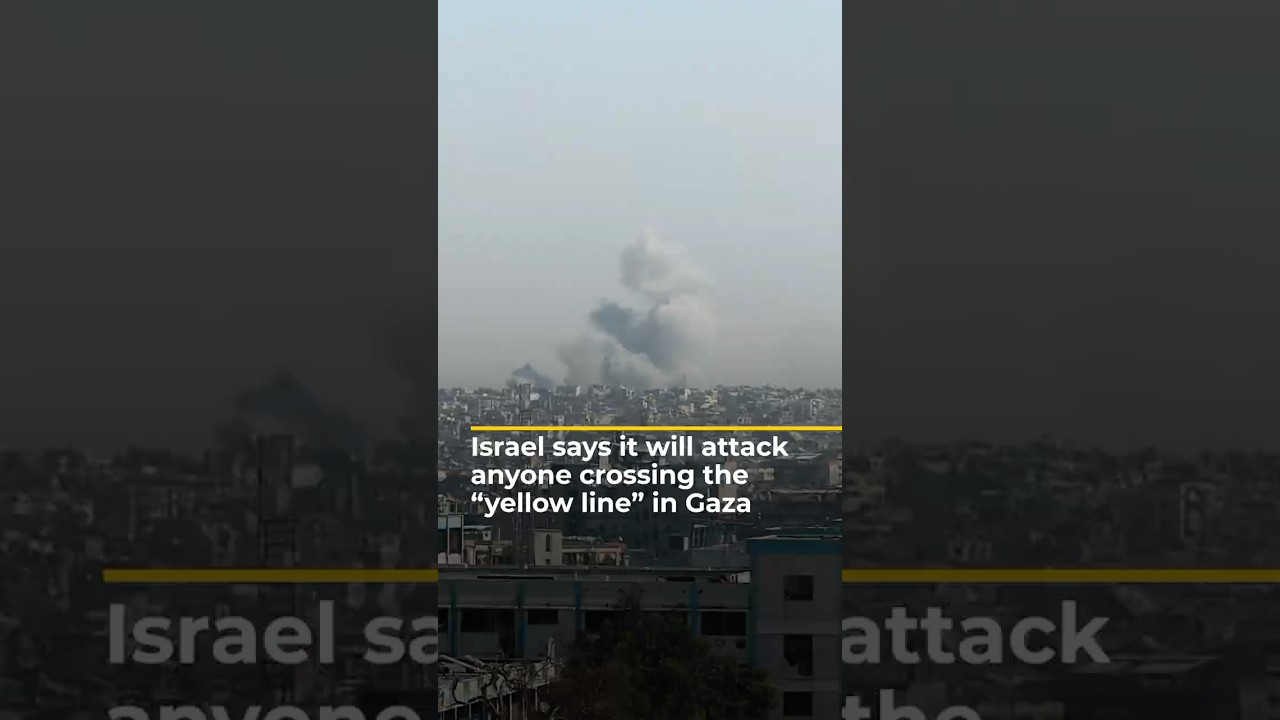 Israel says it will attack anyone crossing the “yellow line” in Gaza | AJshorts