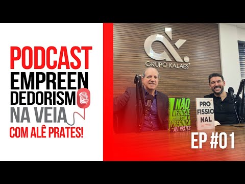 PODCAST - EMPREENDEDORISMO NA VEIA COM ALÊ PRATES #EP01