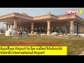 Ayodhya Airport Becomes International | Airport Renamed As Maharishi Valmiki Intl Airport | NewsX