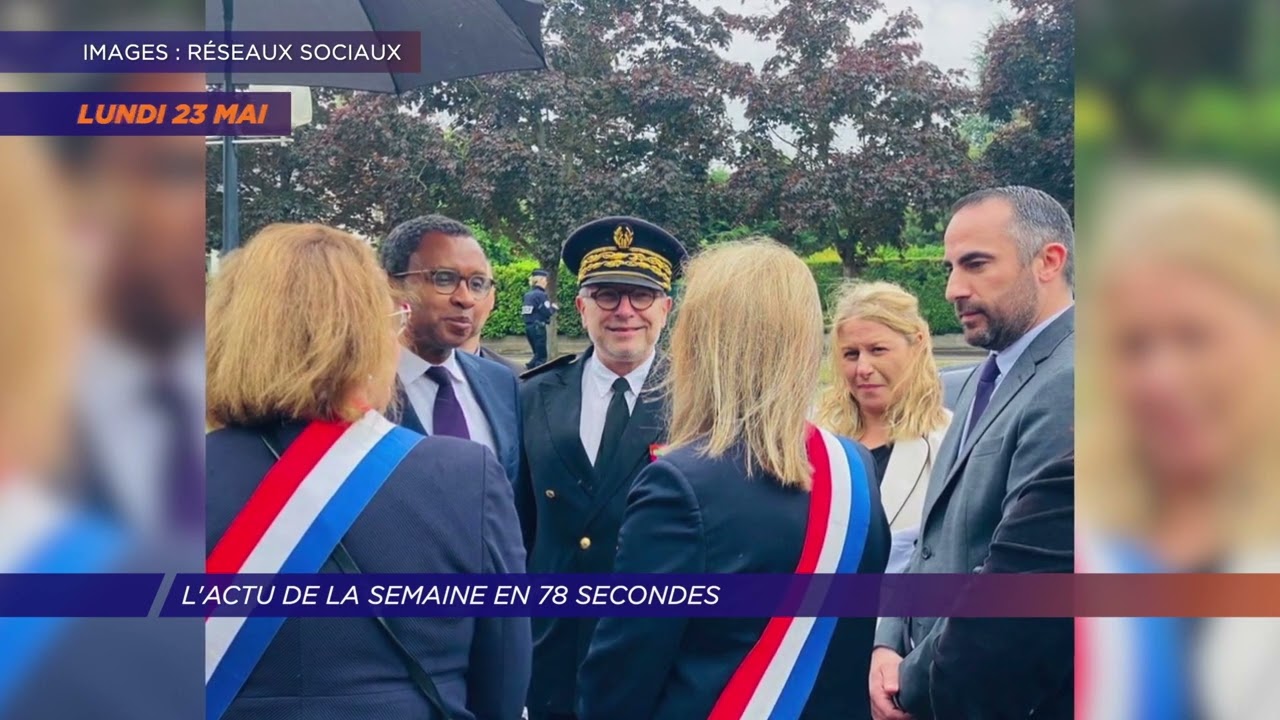 Yvelines | L’actu de la semaine en 78 secondes (du 23 au 27 mai 2022)
