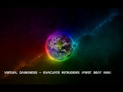 Virtual Darkness - Evacuate Intruders (First Beat Mix)