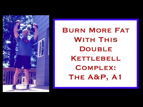 Double Kettlebell Complex Fat Loss - “The A&P”