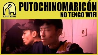 PUTOCHINOMARICÓN - No Tengo Wifi [Official]