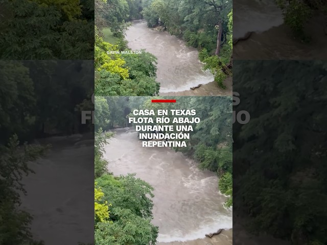 Casa en Texas flota río abajo durante una inundación repentina