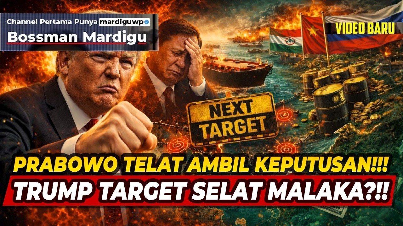 TRUMP LANJUT MENARGET SELAT MALAKA ?!! PAK PRABOWO LAGI-LAGI TELAT MELANGKAH !!! - Mardigu Wowiek