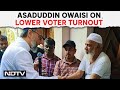 Asaduddin Owaisi Latest News | Asaduddin Owaisis Appeal To Voters: Please Vote Against Me But...