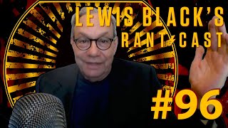 Lewis Black's Rantcast #96 - Redacted