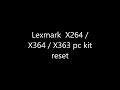 How to Reset the drum (pc kit) kit Lexmark X263 and X364 Series Printer.