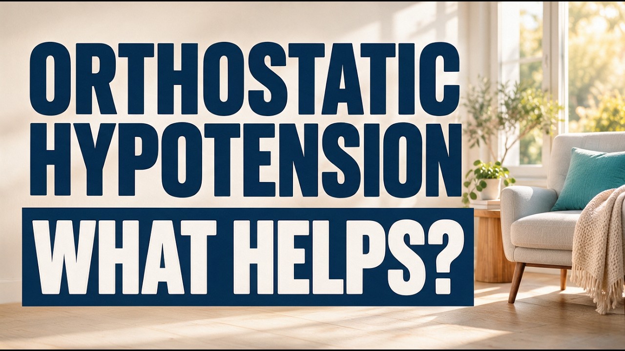Orthostatic Hypotension Treatment: What Helps & What to Know