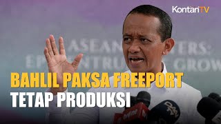 Bahlil Ungkap Nasib Produksi Tambang Freeport Usai Insiden Longsor