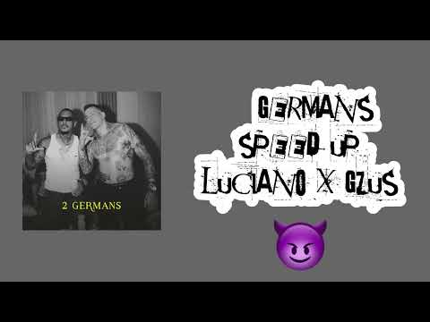 Luciano x gzus - 2 Germans - Speed up
