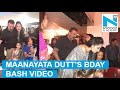 Inside video from Maanayata Dutt’s birthday bash