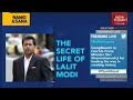 India Today - The Secret Life Of Lalit Modi