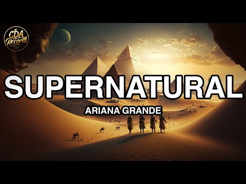 Ariana Grande - Supernatural (Lyrics)