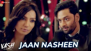 Jaan Nasheen ~ Mohammed Irfan & Sanhita Majumder (Vash)
