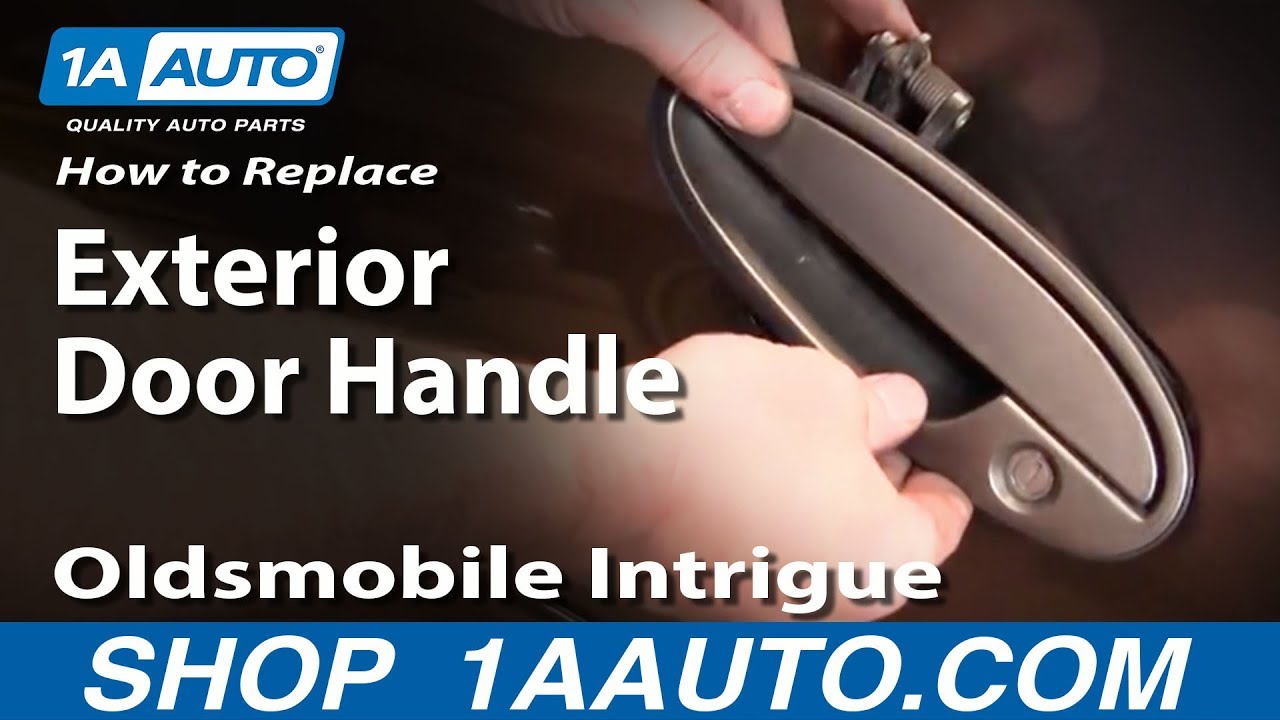 How To Install Repair Replace Broken Exterior Door Handle Olds Intrigue ...