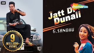 Jatt Di Dunali – G Sandhu Video HD