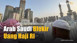 Uang Muka Haji 2027 Rp66,6 Miliar Diblokir Arab Saudi, Indonesia Protes