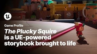 The Plucky Squire | Game Profile | Unreal Engine