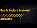 How to take Replace Keyboard in Asus A45V laptop
