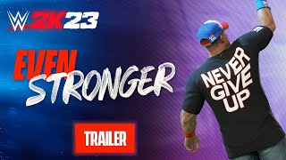 Even Stronger  | WWE 2K23 Official Showcase Trailer | 2K